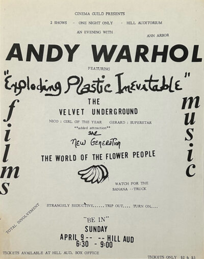 This flyer, dated April 9, 1967, advertises a one-night-only event at Hill Auditorium in Ann Arbor, Michigan, featuring Andy Warhol’s groundbreaking "Exploding Plastic Inevitable" multimedia show.