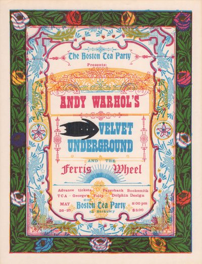 his flyer advertises Andy Warhol’s Nico & The Velvet Underground performances on May 26 and 27, 1967, at The Boston Tea Party in Boston, Massachusetts. Measuring approximately 8.5 x 11 inches, the flyer was designed by artist D. Arthur Hahn and features an ornate, colorful border of floral patterns that surrounds the central text.