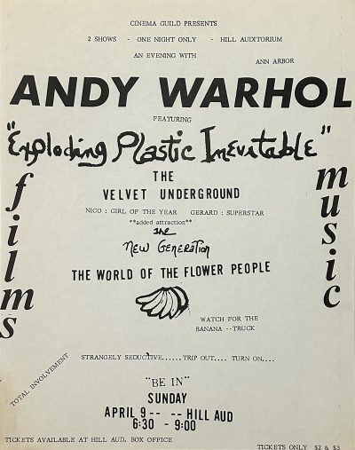 This flyer, dated April 9, 1967, advertises a one-night-only event at Hill Auditorium in Ann Arbor, Michigan, featuring Andy Warhol’s groundbreaking "Exploding Plastic Inevitable" multimedia show.